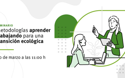 Metodologías aprender trabajando para una transición ecológica. «2023. Año europeo de las capacidades»